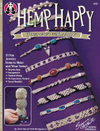 Hemp Happy Jewelry: 31 Fun Jewelry Items to Make and Wear Today