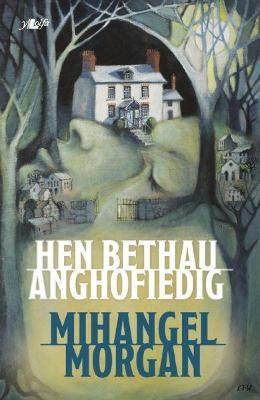 Hen Bethau Anghofiedig - Morgan, Mihangel