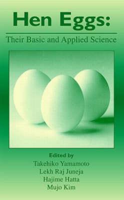 Hen Eggs: Basic and Applied Science - Yamamoto, Takehiko, and Juneja, Lekh Raj, and Hatta, Hajime