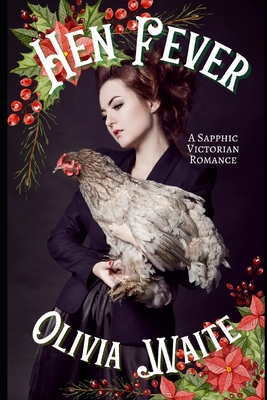 Hen Fever: A Sapphic Victorian Romance - Waite, Olivia