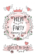 Hen Party Memory Book - Letters to Bride: Bachelorette Party Photo Album, Bachelorette Memory Book, Hen Party Photo Album, Bride Scrapbook, Guestbook Bride's Gift Memory Keepsake Book, Engagement or Bachelorette Celebrations, Party, Events