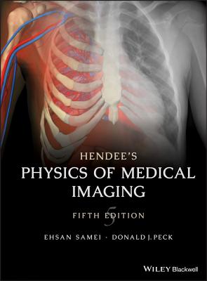 Hendee's Physics of Medical Imaging - Samei, Ehsan