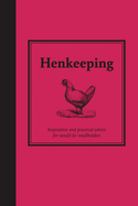 Henkeeping: Inspiration and Practical Advice for Would-be Smallholders