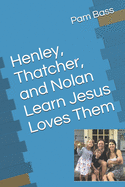 Henley, Thatcher, and Nolan Learn Jesus Loves Them