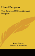 Henri Bergson: Two Sources of Morality and Religion