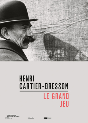 Henri Cartier-Bresson: Le Grand Jeu - Cartier-Bresson, Henri (Photographer), and Humery, Matthieu (Editor), and Wenders, Wim (Text by)