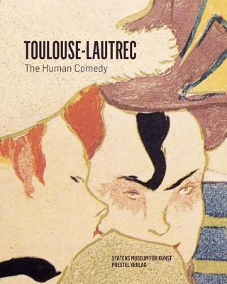 Henri De Toulouse-Lautrec: The Human Comedy - Anderberg, Birgitte, and Knudsen, Vibeke