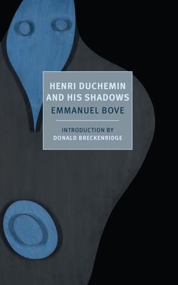 Henri Duchemin and His Shadows - Bove, Emmanuel, and Waters, Alyson (Translated by), and Breckenridge, Donald (Introduction by)