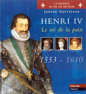 Henri IV: Le Roi de La Paix - Garrisson, Janine