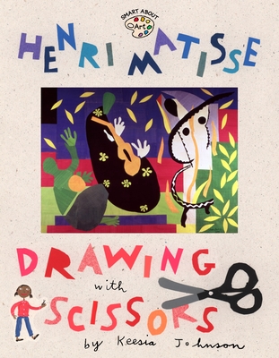 Henri Matisse: Drawing with Scissors - O'Connor, Jane
