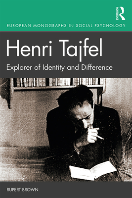 Henri Tajfel: Explorer of Identity and Difference - Brown, Rupert