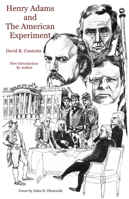 Henry Adams and the American Experiment - Contosta, David R