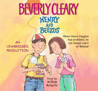 Henry and Beezus - Cleary, Beverly, and Roberts, William, Sir (Read by)