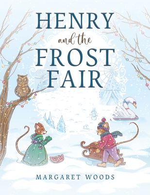 Henry and the Frost Fair - Woods, Margaret