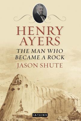 Henry Ayers: The Man Who Became a Rock - Shute, Jason