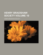 Henry Bradshaw Society; Volume 10