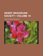 Henry Bradshaw Society (Volume 19)