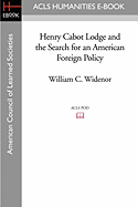 Henry Cabot Lodge and the Search for an American Foreign Policy