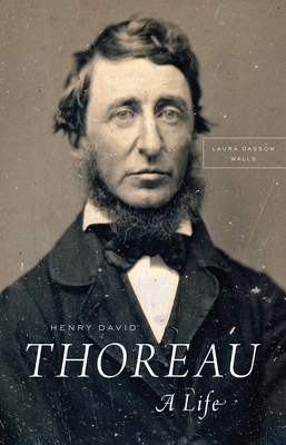 Henry David Thoreau: A Life - Walls, Laura Dassow
