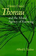 Henry David Thoreau and the Moral Agency of Knowing