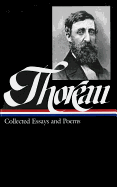 Henry David Thoreau: Collected Essays and Poems (Loa #124)