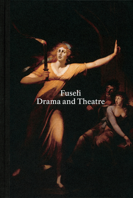 Henry Fuseli: Drama and Theatre - Reifert, Eva (Editor)