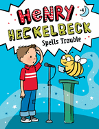 Henry Heckelbeck Spells Trouble: #4