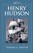 Henry Hudson: A Brief Statement of His Aims & His Achievements