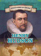 Henry Hudson: Explorer of the Hudson River and Bay