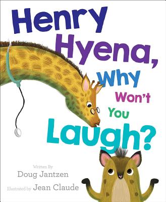 Henry Hyena, Why Won't You Laugh? - Jantzen, Doug