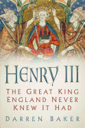 Henry III: The Great King England Never Knew It Had