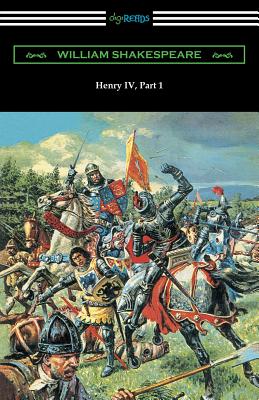 Henry IV, Part 1 (Annotated by Henry N. Hudson with an Introduction by Charles Harold Herford) - Shakespeare, William, and Hudson, Henry N (Text by), and Herford, Charles Harold (Introduction by)