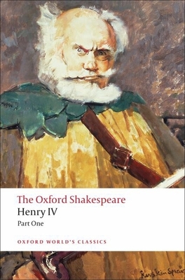 Henry IV, Part I: The Oxford Shakespeare - Shakespeare, William, and Bevington, David (Editor)