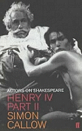 Henry IV, Part II: Actors on Shakespeare