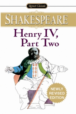 Henry IV, Part II - Shakespeare, William, and Barnet, Sylvan (Editor), and Holland, Norman N (Editor)