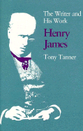 Henry James: The Writer and His Work