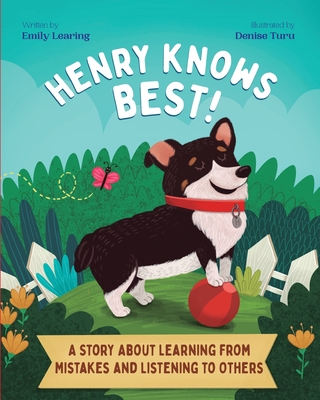 Henry Knows Best!: A Story About Learning From Mistakes and Listening to Others - Learing, Emily