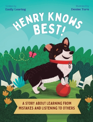 Henry Knows Best!: A Story About Learning From Mistakes and Listening to Others - Learing, Emily