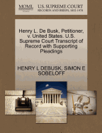 Henry L. de Busk, Petitioner, V. United States. U.S. Supreme Court Transcript of Record with Supporting Pleadings