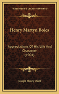 Henry Martyn Boies: Appreciations of His Life and Character (1904)