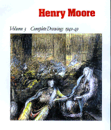 Henry Moore Complete Drawings 1940-49