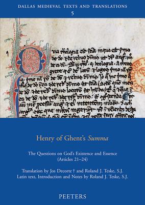 Henry of Ghent's Summa: The Questions on God's Existence and Essence (Articles 21-24) - Decorte, J, and Teske Sj, Rj