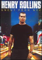 Henry Rollins: Uncut from NYC - 