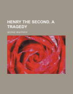 Henry the Second. a Tragedy