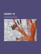 Henry VI - Shakespeare, William