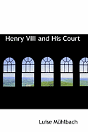 Henry VIII and His Court