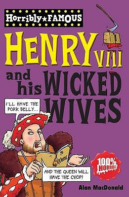 Henry VIII and His Wicked Wives - MacDonald, Alan