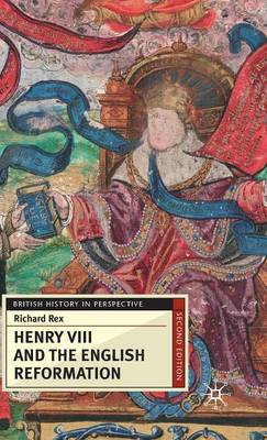 Henry VIII and the English Reformation - Rex, Richard