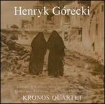 Henryk Grecki: String Quartets Nos. 1 "Already it is Dusk" & 2 "Quasi una Fantasia" - David Harrington (violin); Hank Dutt (viola); Joan Jeanrenaud (cello); John Sherba (violin); Kronos Quartet; Kronos Quartet