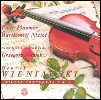 Henryk Wieniawski: Violin Concertos Nos. 1 & 2 - Bartek Niziol (violin); Piotr Plawner (violin); Sinfonia Varsovia; Grzegorz Nowak (conductor)